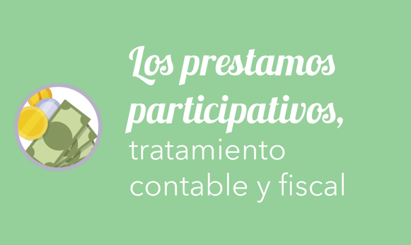 Los préstamos participativos, tratamiento contable y fiscal