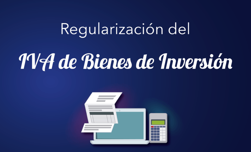 Regularización del IVA de Bienes de Inversión