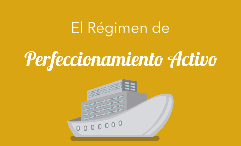 El Régimen de Perfeccionamiento Activo